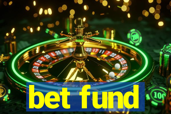 bet fund